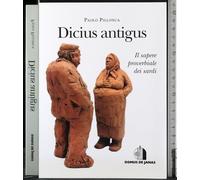 Dicius antigus. Il sapere proverbiale dei sardi