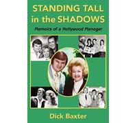Dick Baxter Standing Tall in the Shadows (Tascabile)