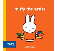Dick Bruna Miffy the Artist (Copertina rigida) Miffy the Artist