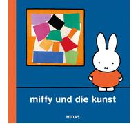 Dick Bruna Miffy und die Kunst (Kunst für Kinder): Eine Einfü (Copertina rigida)