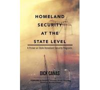 Dick Cañas Homeland Security at the State Level (Tascabile)