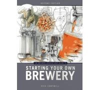 Dick Cantwell The Brewers Association's Guide to Starting Your Own B (Tascabile)