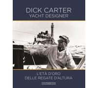 Dick Carter Yacht Designer L’Età D’Oro Delle Regate D’Altura