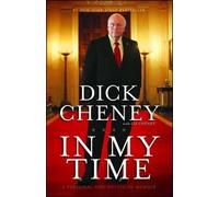 Dick Cheney In My Time: A Personal and Political Memoir (Tascabile)