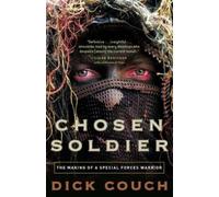 Dick Couch – Chosen Soldier – The Making of a Special Forces Warrior – Tascabile