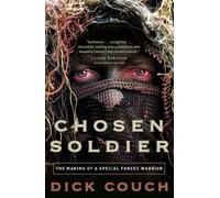 Dick Couch – Chosen Soldier – The Making of a Special Forces Warrior – Tascabile