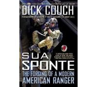 Sua Sponte: The Forging of a Modern American Ranger