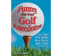 Dick Crouser Funny (but true) Golf Anecdotes (Tascabile)