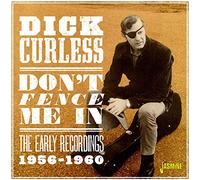 Dick Curless - Don't Fence Me In: The Early Recordings 1956-1960