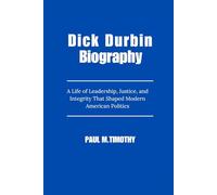 Dick Durbin Biography: A Life of Leadership, Justice, and Integrity That Shaped Modern American Politics