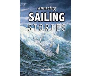 Dick Durham Durham, Dick Amazing Sailing Stories (Copertina rigida)