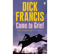 Dick Francis Come To Grief (Tascabile) Francis Thriller
