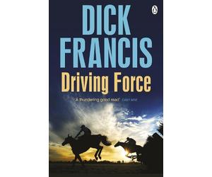 Dick Francis Driving Force (Tascabile) Francis Thriller