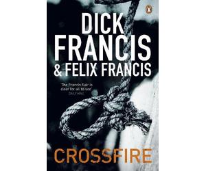 Dick Francis Felix Francis Crossfire (Tascabile) Francis Thriller