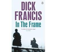 Dick Francis In the Frame (Tascabile) Francis Thriller