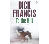 Dick Francis To The Hilt (Tascabile) Francis Thriller