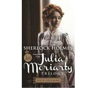 Dick Gillman Sherlock Holmes: The Julia Moriarty Trilogy 2nd Edition (Tascabile)