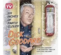 Dick Goddard Six Inches of Partly Cloudy (Tascabile)