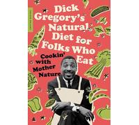 Dick Gregory James R McG Dick Gregory's Natural Diet for Folks Who (Tascabile)