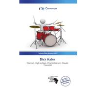 Dick Hafer: Clarinet, High school, Charlie Barnet, Claude Thornhill
