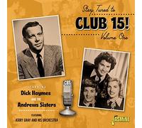 Dick Haymes & The Andrews Sisters Stay Tuned to Club 15 Volume 1 (CD) Album