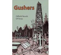 Dick Heaberlin Gushers (Tascabile)