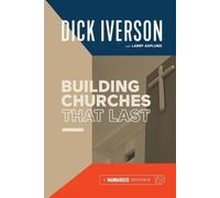 Dick Iverson Building Churches that Last (Tascabile)