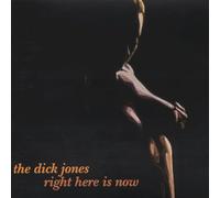 Dick Jones - Right Here Is Now