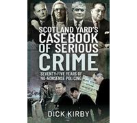 Dick Kirby Scotland Yard's Casebook of Serious Crime (Copertina rigida)