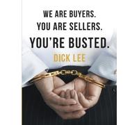 Dick Lee We Are Buyers. You Are Sellers. You're Busted. (Tascabile)