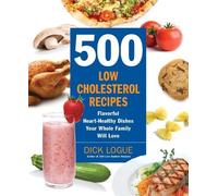 Dick Logue 500 Low-Cholesterol Recipes (Tascabile)