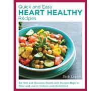 Dick Logue Quick and Easy Heart Healthy Recipes (Tascabile)