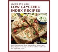 Dick Logue Quick and Easy Low Glycemic Index Recipes (Tascabile)