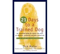 Dick Maller Twenty One Days to a Trained Dog (Tascabile)