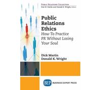 Dick Martin Donald K. Wright Public Relations Ethics (Tascabile)