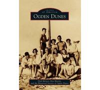 Dick Meister Ken Martin Historical Society of Ogden Dune Ogden Dunes (Tascabile)