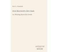 Dick Merriwell's Aëro Dash: Or, Winning Above the Clouds