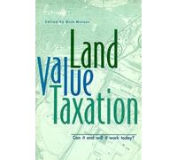 Dick Netzer Land Value Taxation - Can It and Will It Work Today? (Tascabile)