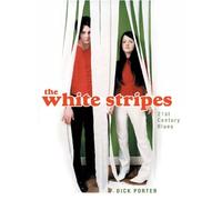 Dick Porter The White Stripes (Tascabile)