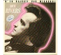 Dick Rivers - N'En Rajoute Pas Mignonne/Starlette Ou Scarlett