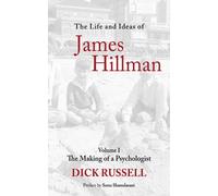 Dick Russell The Life and Ideas of James Hillman (Copertina rigida)
