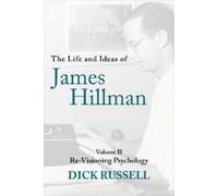 Dick Russell The Life and Ideas of James Hillman (Copertina rigida)