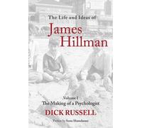Dick Russell The Life and Ideas of James Hillman (Tascabile)