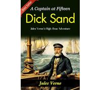 Dick Sand: A Captain at Fifteen: Jules Verne's High-Seas Adventure