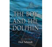 Dick Schmidt The Boy and the Dolphin (Copertina rigida)