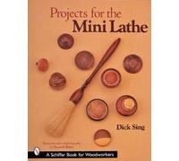 Dick Sing Projects for the Mini Lathe (Tascabile)