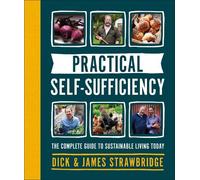 Dick Strawbridge James Strawbridge Practical Self-sufficiency (Copertina rigida)