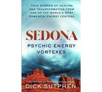 Dick Sutphen Sedona, Psychic Energy Vortexes (Tascabile)