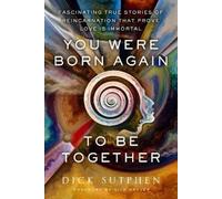 Dick Sutphen You Were Born Again to Be Together (Tascabile)