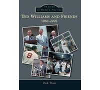 Dick Trust Ted Williams and Friends, 1960-2002 (Tascabile)
